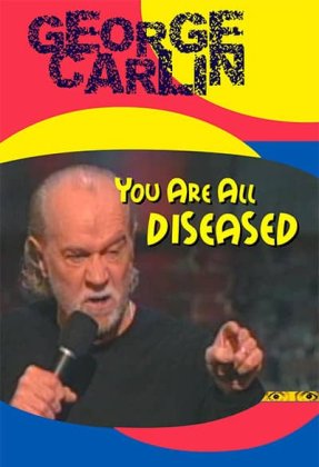 George Carlin: You Are All Diseased