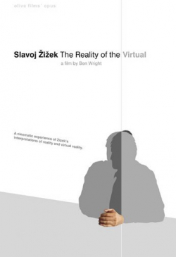 Slavoj Zizek: The Reality of the Virtual