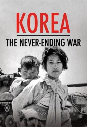 Korea: The Never-Ending War