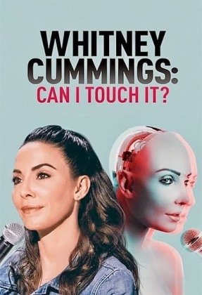 Whitney Cummings: Can I Touch It?