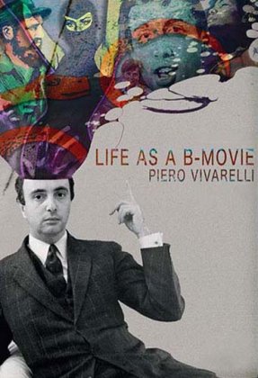 Piero Vivarelli, Life as a B-Movie