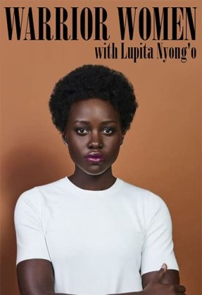 Warrior Women with Lupita Nyong'o