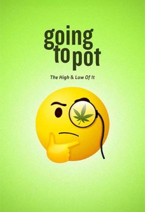 Going to Pot: The Highs and Lows of It