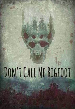 Don't Call Me Bigfoot