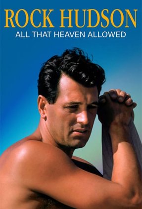 Rock Hudson: All That Heaven Allowed