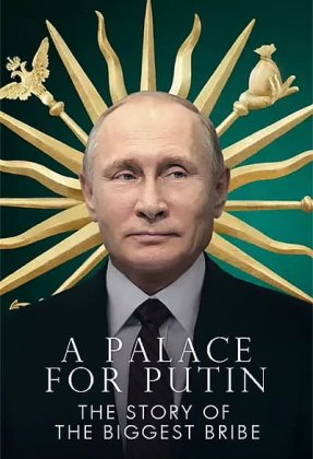 A Palace for Putin. The Story of the Biggest Bribe