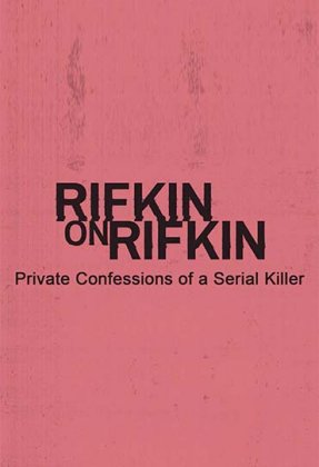 Rifkin on Rifkin: Private Confessions of a Serial Killer