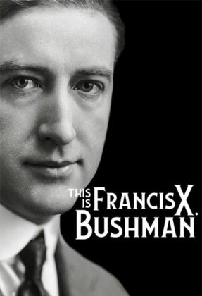 This Is Francis X. Bushman