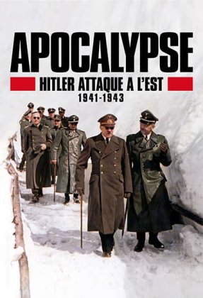 Apocalypse Hitler attaque à l'Est