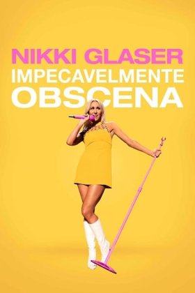 Nikki Glaser: Good Clean Filth