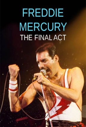 Freddie Mercury - The Final Act