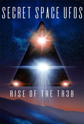 Secret Space UFOs: Rise of the TR3B