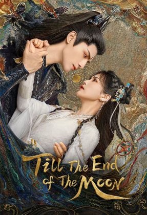 Till the End of the Moon AKA Chang Yue Jin Ming