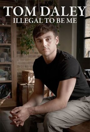 Tom Daley: Illegal to Be Me