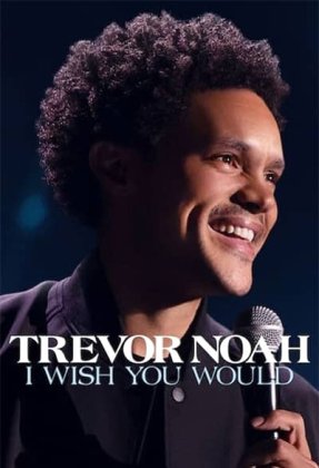 Trevor Noah: I Wish You Would