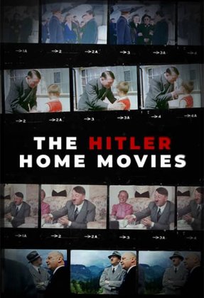 The Hitler Home Movies