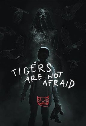 Tigers Are Not Afraid AKA Vuelven