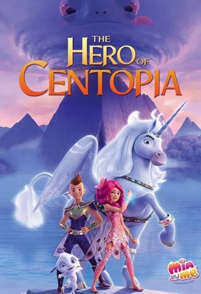 Mia and Me: The Hero of Centopia