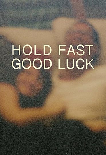 Hold Fast, Good Luck