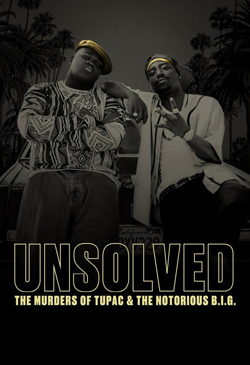 Unsolved: The Murders of Tupac and the Notorious B.I.G.