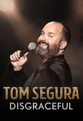 Tom Segura: Disgraceful