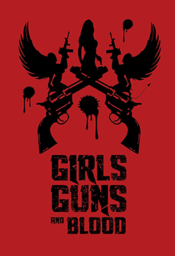 Girls Guns and Blood