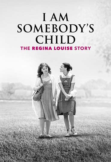 I Am Somebody's Child: The Regina Louise Story