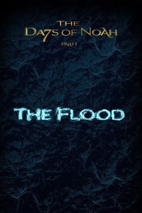 The Days of Noah: The Flood