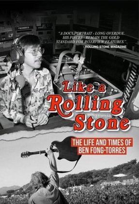 Like a Rolling Stone: The Life & Times of Ben Fong-Torres