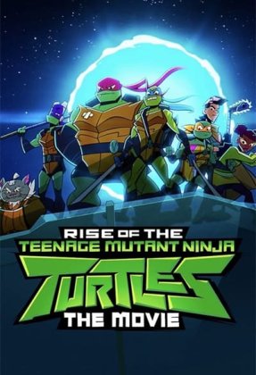 Rise of the Teenage Mutant Ninja Turtles: The Movie